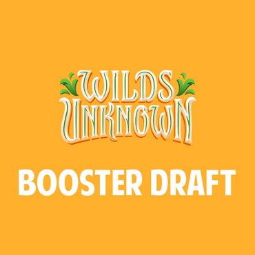 Wilds Unknown Booster Draft - 22 May 2026