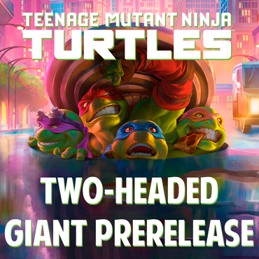 Magic: The Gathering® | Teenage Mutant Ninja Turtles Two-Headed Giant Prerelease - 3 Mar 2026